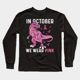 In October We Wear Pink Breast Cancer T-rex Dino Kids Toddler Long Sleeve T-Shirt